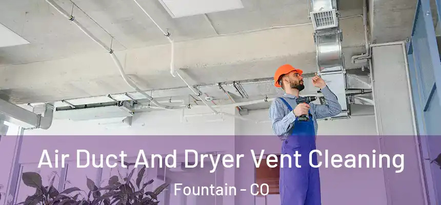 Air Duct And Dryer Vent Cleaning Fountain - CO