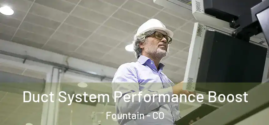  Duct System Performance Boost Fountain - CO