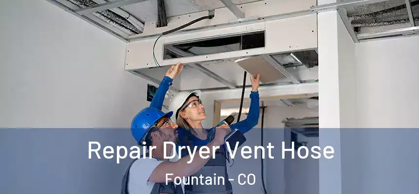  Repair Dryer Vent Hose Fountain - CO
