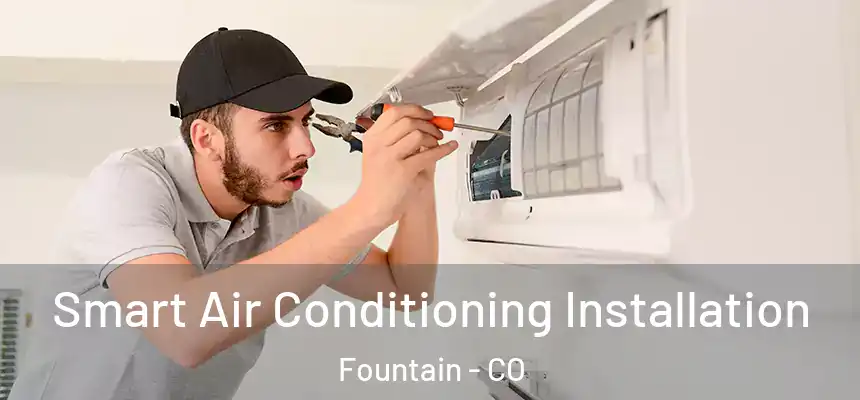 Smart Air Conditioning Installation Fountain - CO